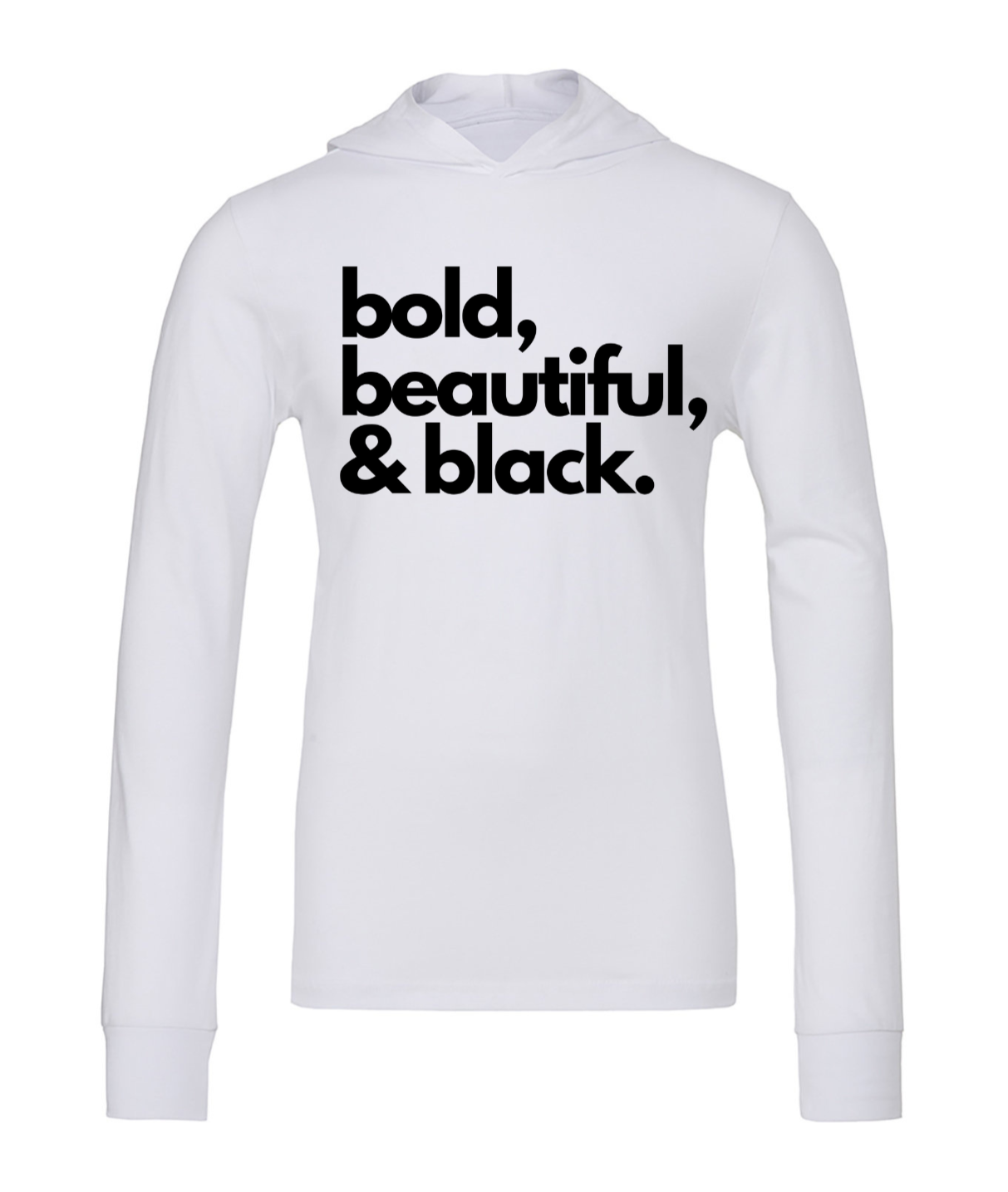 Bold, Beautiful & Black T-shirt Hoodies