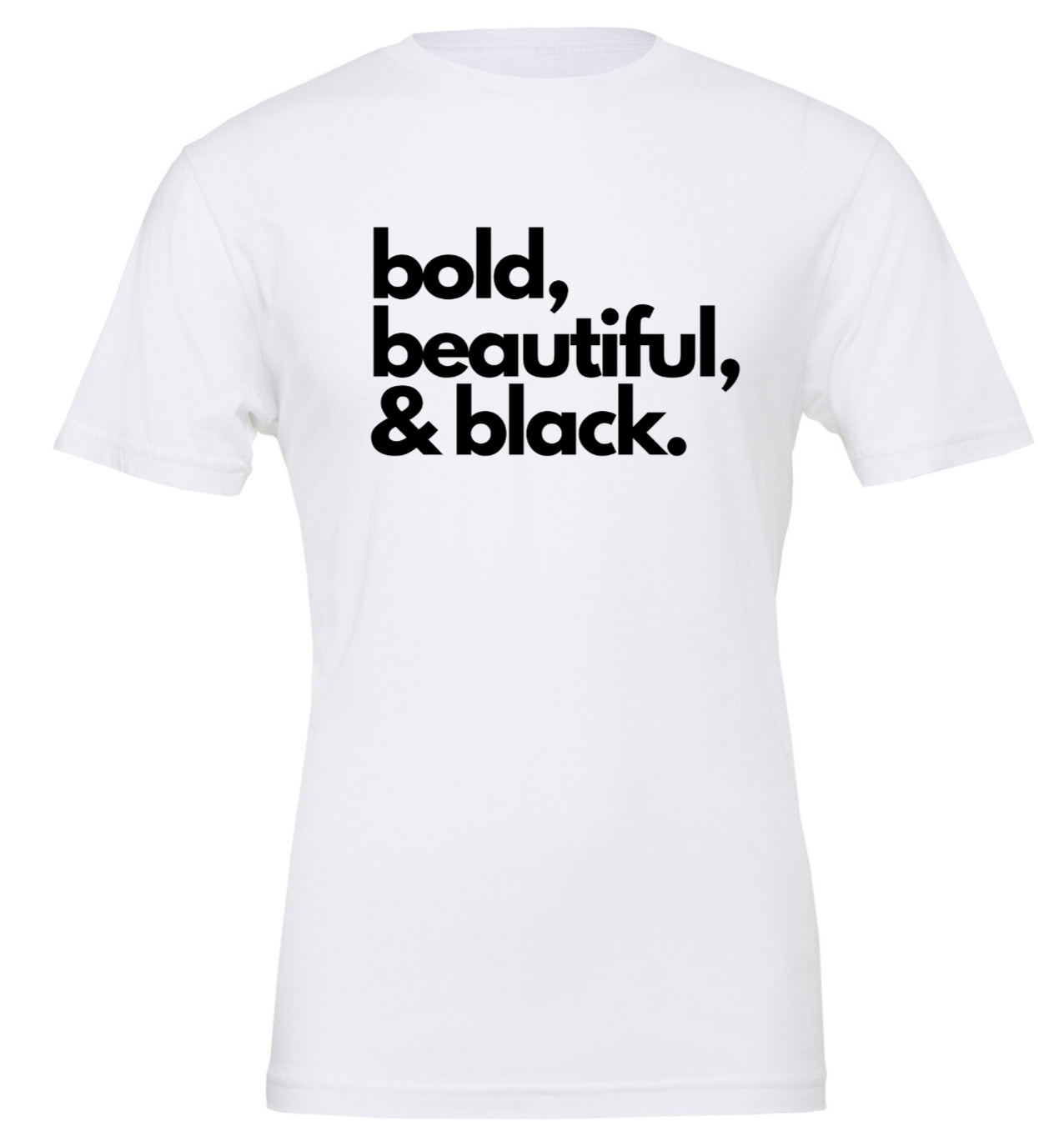 Bold, Beautiful & Black T-shirt