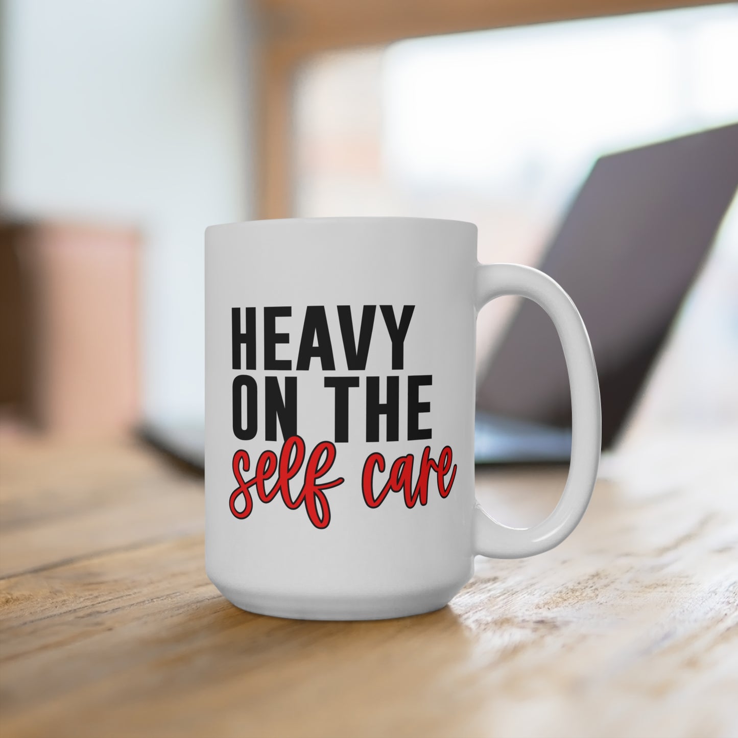 Heavy on the Self Care Mug 15oz - Inspirational Coffee Cup for Self-Care Lovers