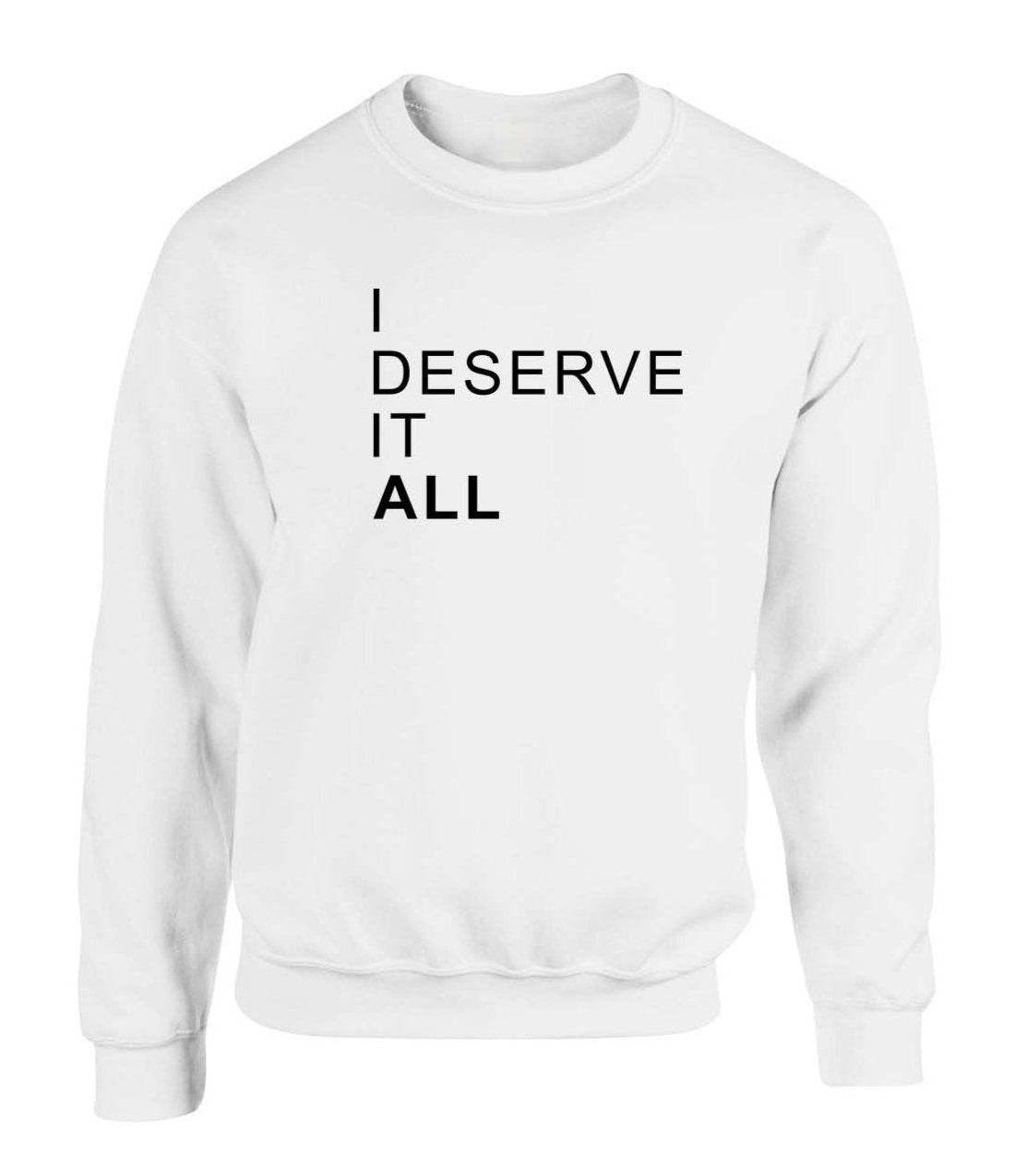 I Deserve It All