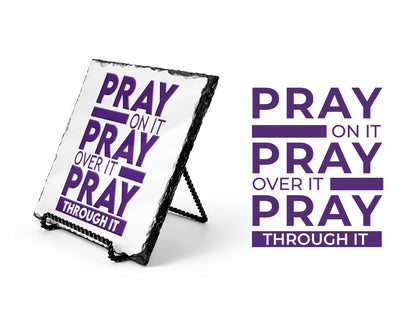 Pray On It Pray Over It Pray Through it Scripture Slate