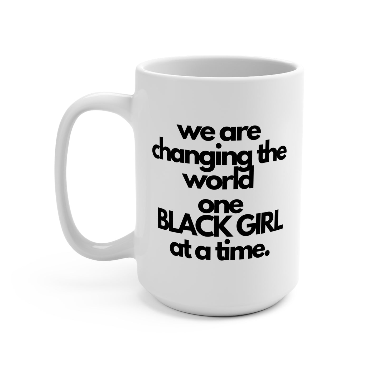 Empowering Black Girl Mug 15oz – Inspirational Coffee Cup for Strong Women