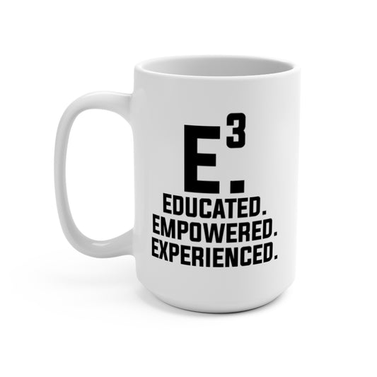 Empowered E³ Mug - 15oz Inspirational Coffee Cup for Educators and Professionals