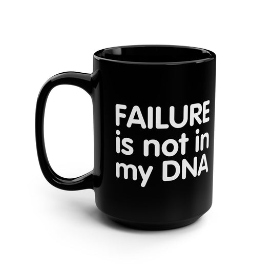 Inspirational Black Mug - 'Failure is not in my DNA' - 15oz Motivational Coffee Cup for Daily Drive