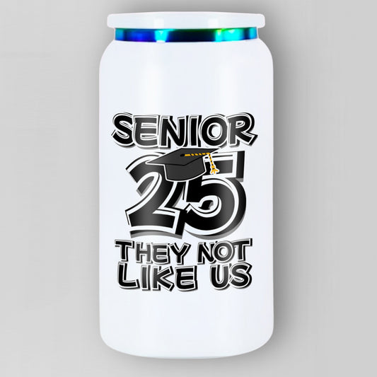 "Senior 25 - They Not Like Us" Cups Graduation Collection