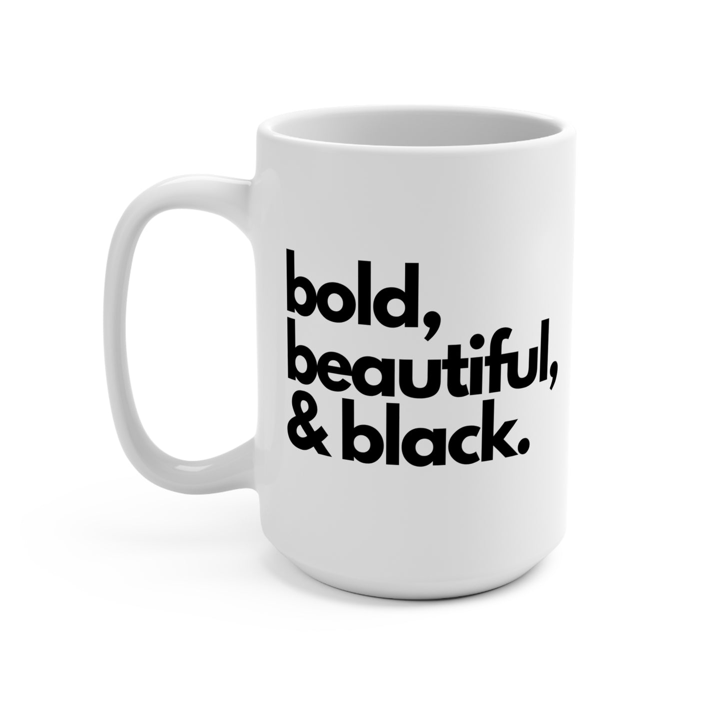 Bold & Beautiful 15oz Mug - Inspiring Black Empowerment Coffee Cup