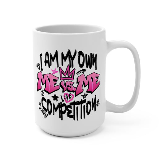 Motivational 15oz Coffee Mug - "I Am My Own Competition"