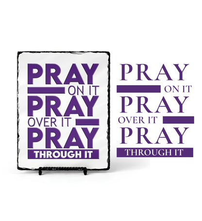 Pray On It Pray Over It Pray Through it Scripture Slate