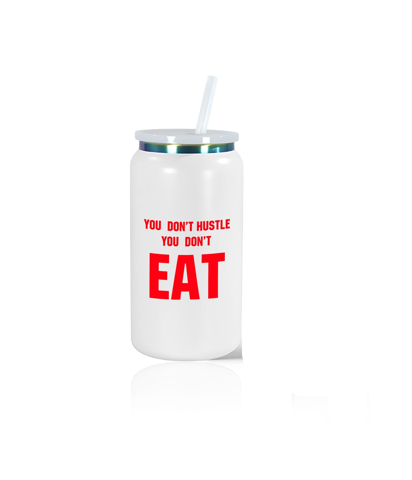 You Don't Hustle, You Don't Eat Tumbler