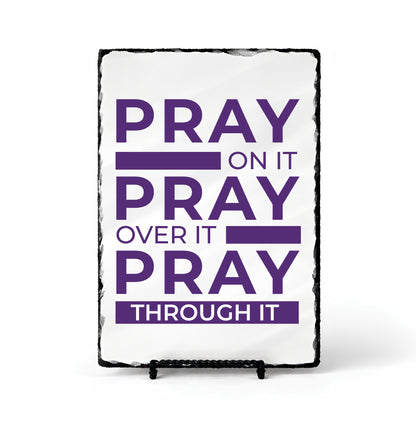 Pray On It Pray Over It Pray Through it Scripture Slate