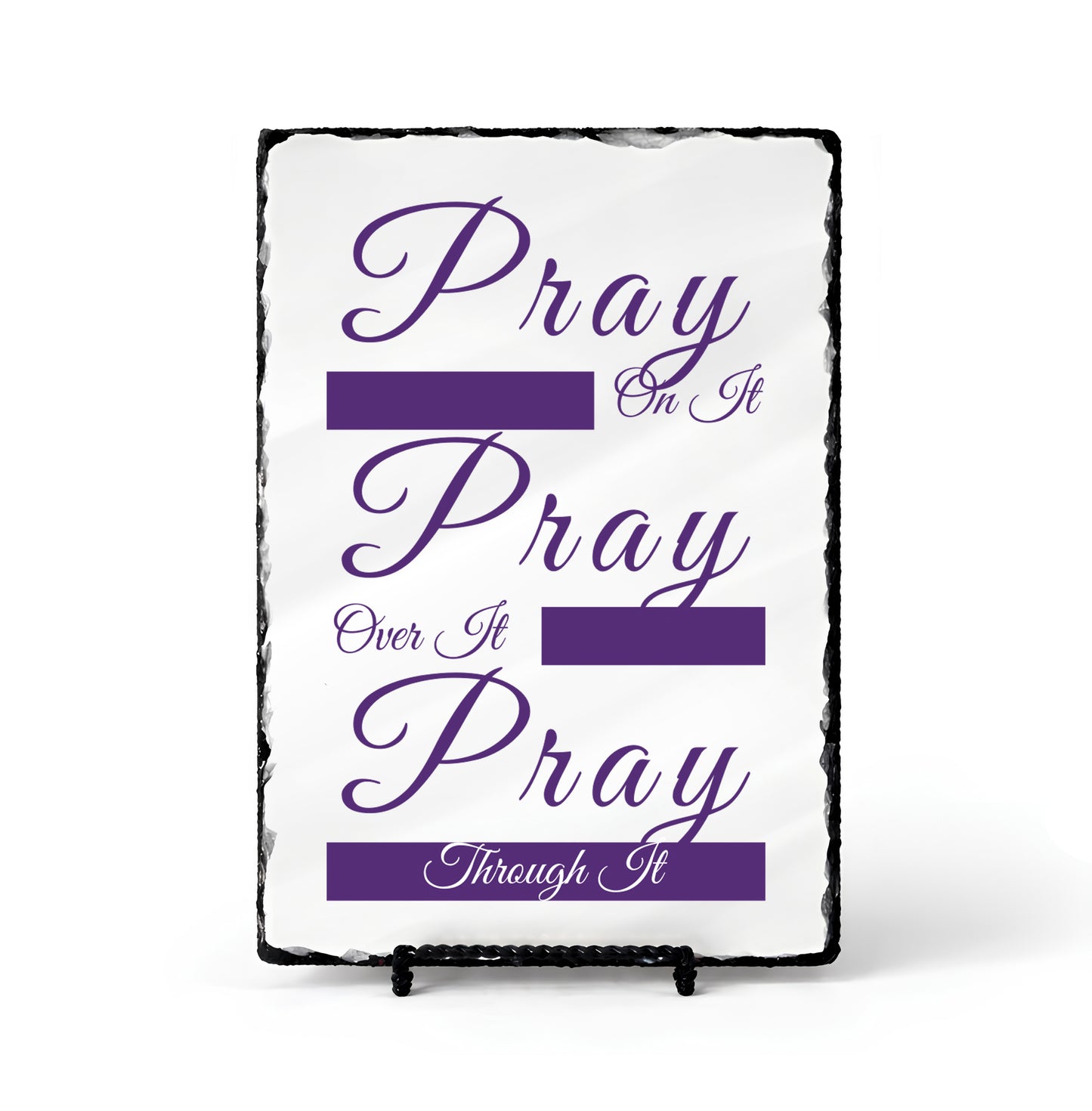 Pray On It Pray Over It Pray Through it Scripture Slate