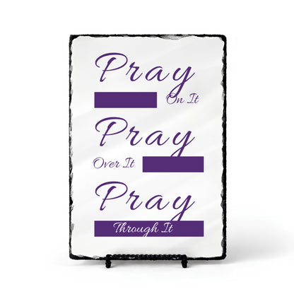 Pray On It Pray Over It Pray Through it Scripture Slate