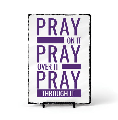 Pray On It Pray Over It Pray Through it Scripture Slate