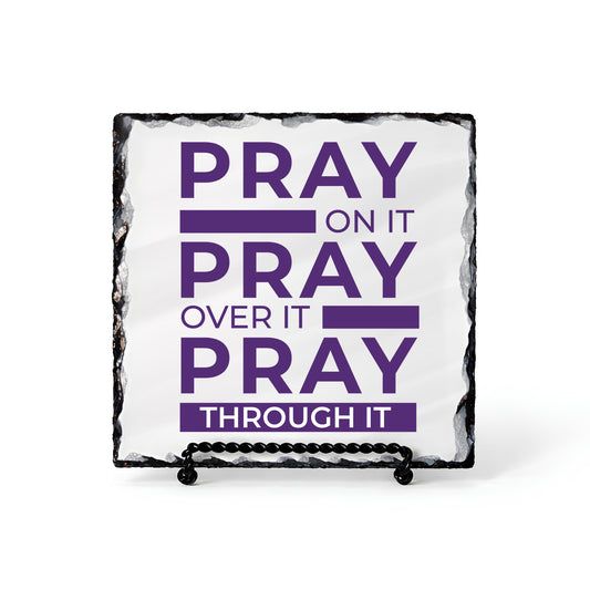 Pray On It Pray Over It Pray Through it Scripture Slate