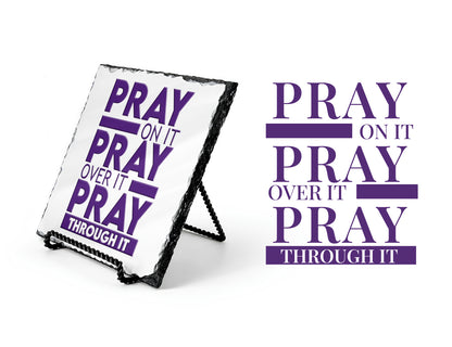 Pray On It Pray Over It Pray Through it Scripture Slate