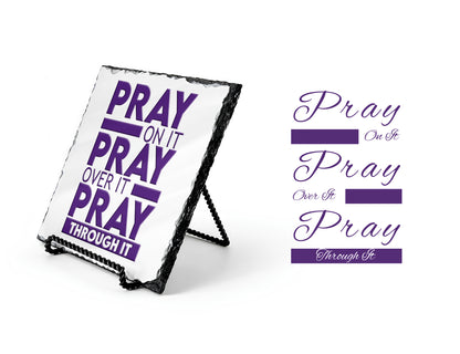 Pray On It Pray Over It Pray Through it Scripture Slate