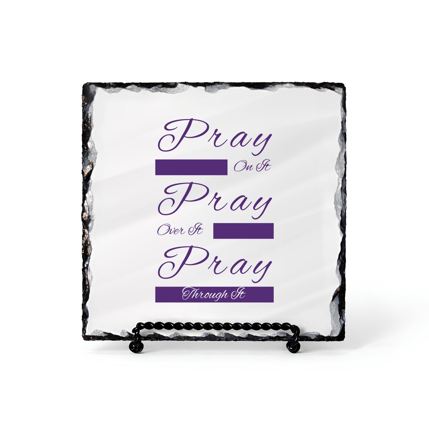 Pray On It Pray Over It Pray Through it Scripture Slate