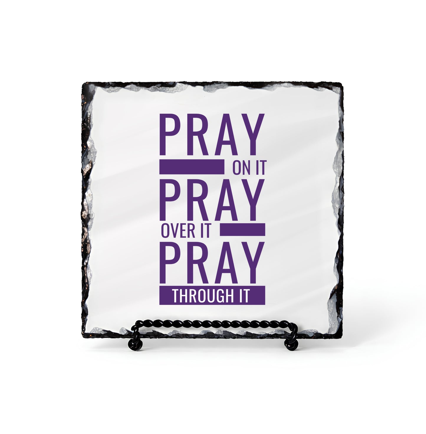 Pray On It Pray Over It Pray Through it Scripture Slate