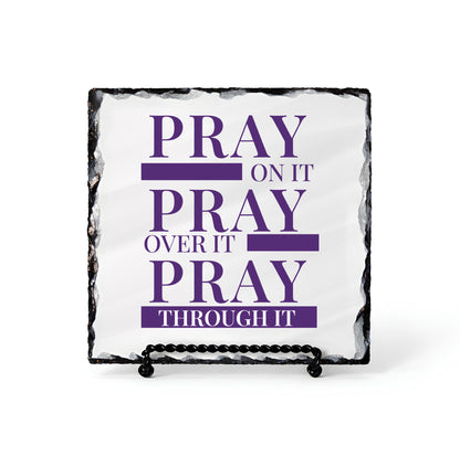 Pray On It Pray Over It Pray Through it Scripture Slate