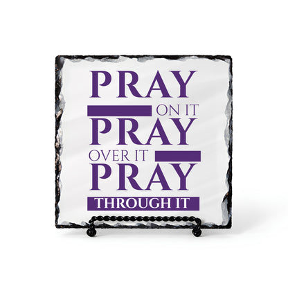 Pray On It Pray Over It Pray Through it Scripture Slate