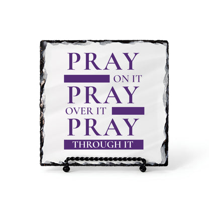 Pray On It Pray Over It Pray Through it Scripture Slate