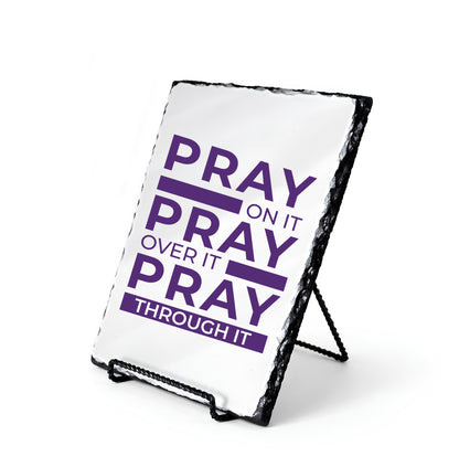 Pray On It Pray Over It Pray Through it Scripture Slate