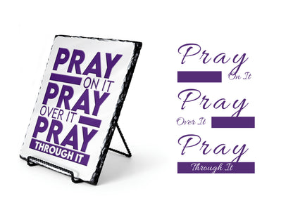 Pray On It Pray Over It Pray Through it Scripture Slate