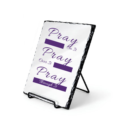 Pray On It Pray Over It Pray Through it Scripture Slate