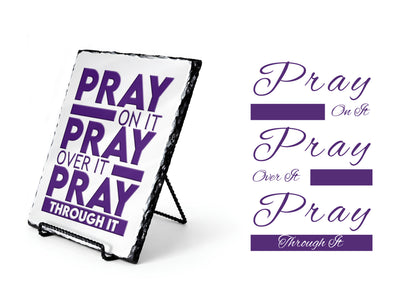 Pray On It Pray Over It Pray Through it Scripture Slate
