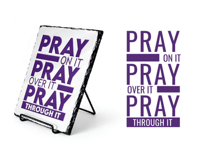 Pray On It Pray Over It Pray Through it Scripture Slate