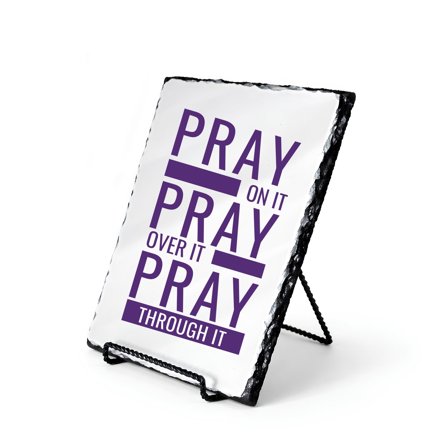 Pray On It Pray Over It Pray Through it Scripture Slate