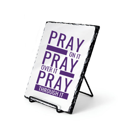 Pray On It Pray Over It Pray Through it Scripture Slate