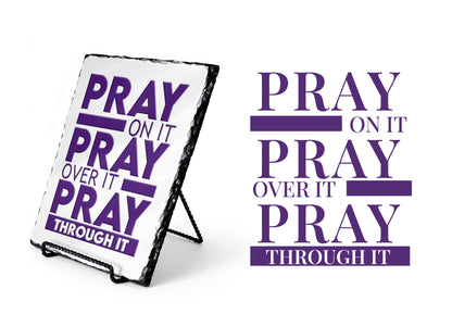 Pray On It Pray Over It Pray Through it Scripture Slate