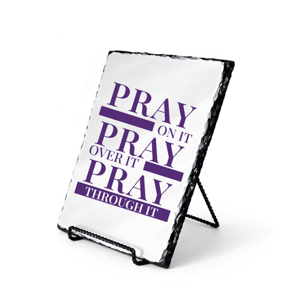 Pray On It Pray Over It Pray Through it Scripture Slate