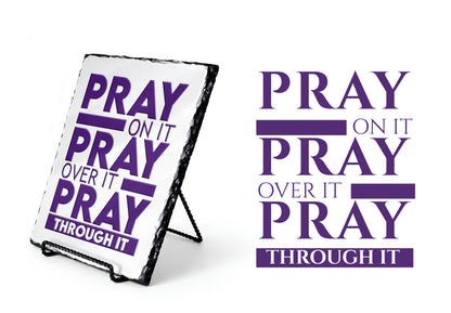 Pray On It Pray Over It Pray Through it Scripture Slate