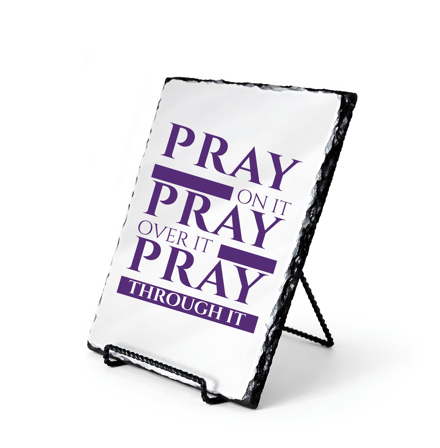 Pray On It Pray Over It Pray Through it Scripture Slate