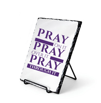 Pray On It Pray Over It Pray Through it Scripture Slate