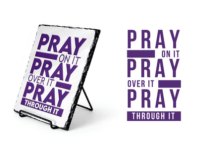Pray On It Pray Over It Pray Through it Scripture Slate