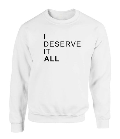 I Deserve It All